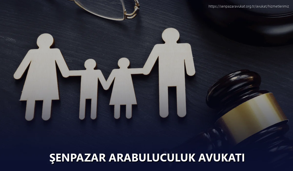 Şenpazar Arabuluculuk Avukatı