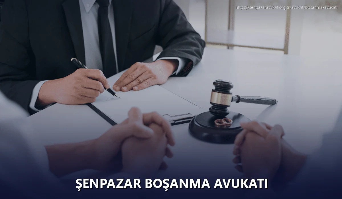 Şenpazar Boşanma Avukatı