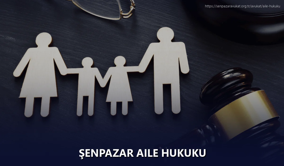Şenpazar Aile Hukuku