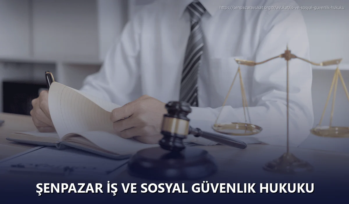 Şenpazar İş ve Sosyal Güvenlik Hukuku