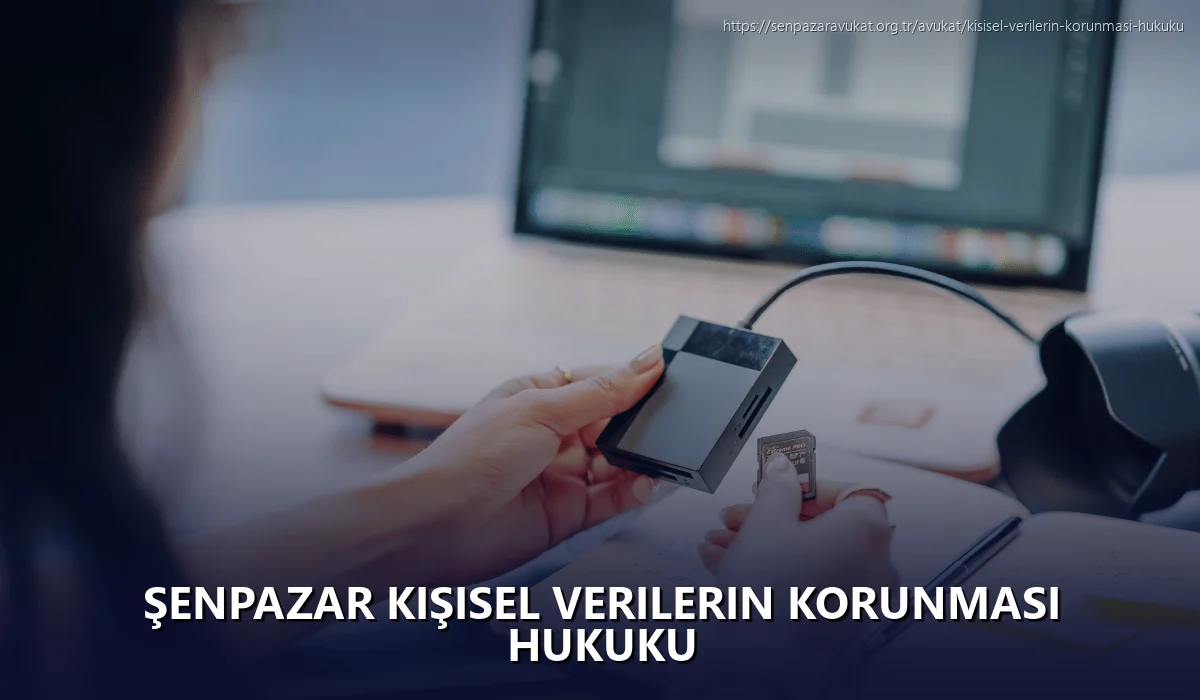 Şenpazar Kişisel Verilerin Korunması Hukuku