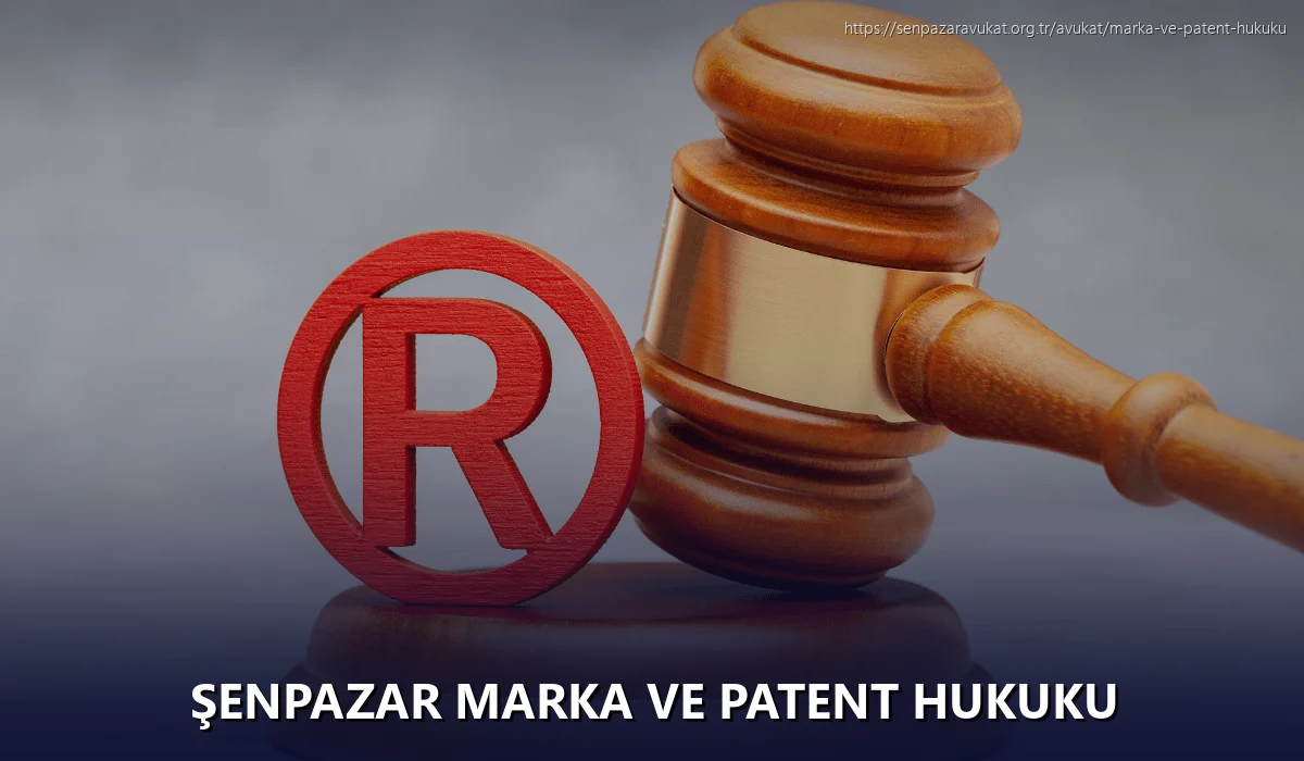 Şenpazar Marka ve Patent Hukuku
