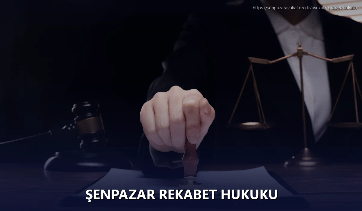 Şenpazar Rekabet Hukuku