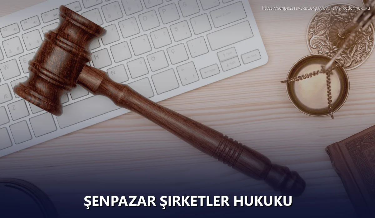 Şenpazar Şirketler Hukuku